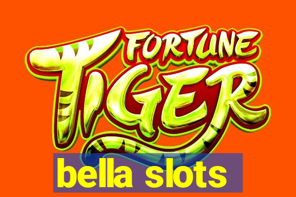 bella slots